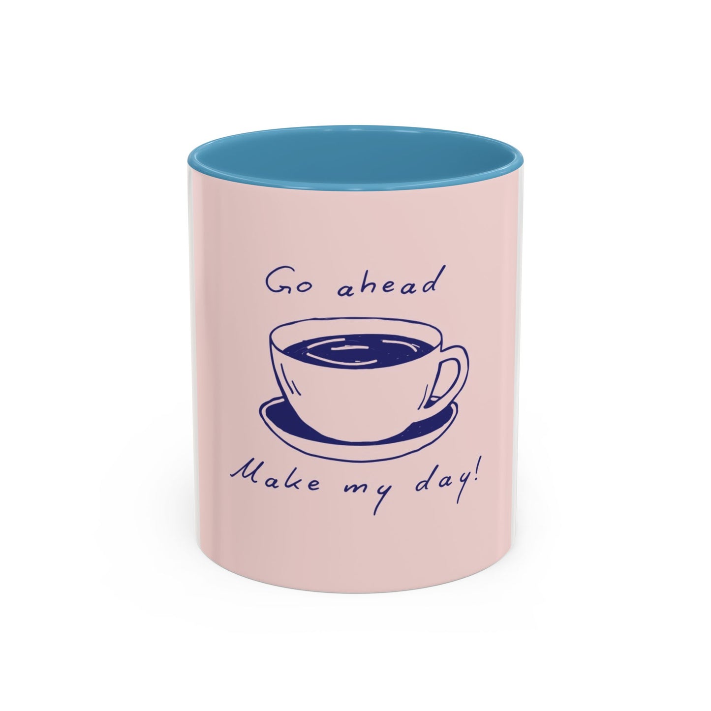 Go Ahead, Make My Day Coffee Mug — Pink Accent Ceramic Mug (11/15oz)