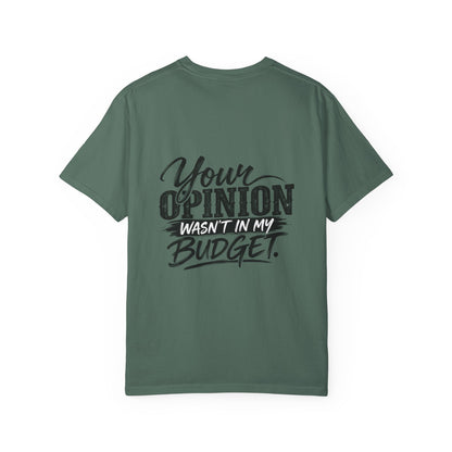 Sassy Attitude T-Shirt — “Your Opinion Wasn’t in My Budget” Graphic Tee
