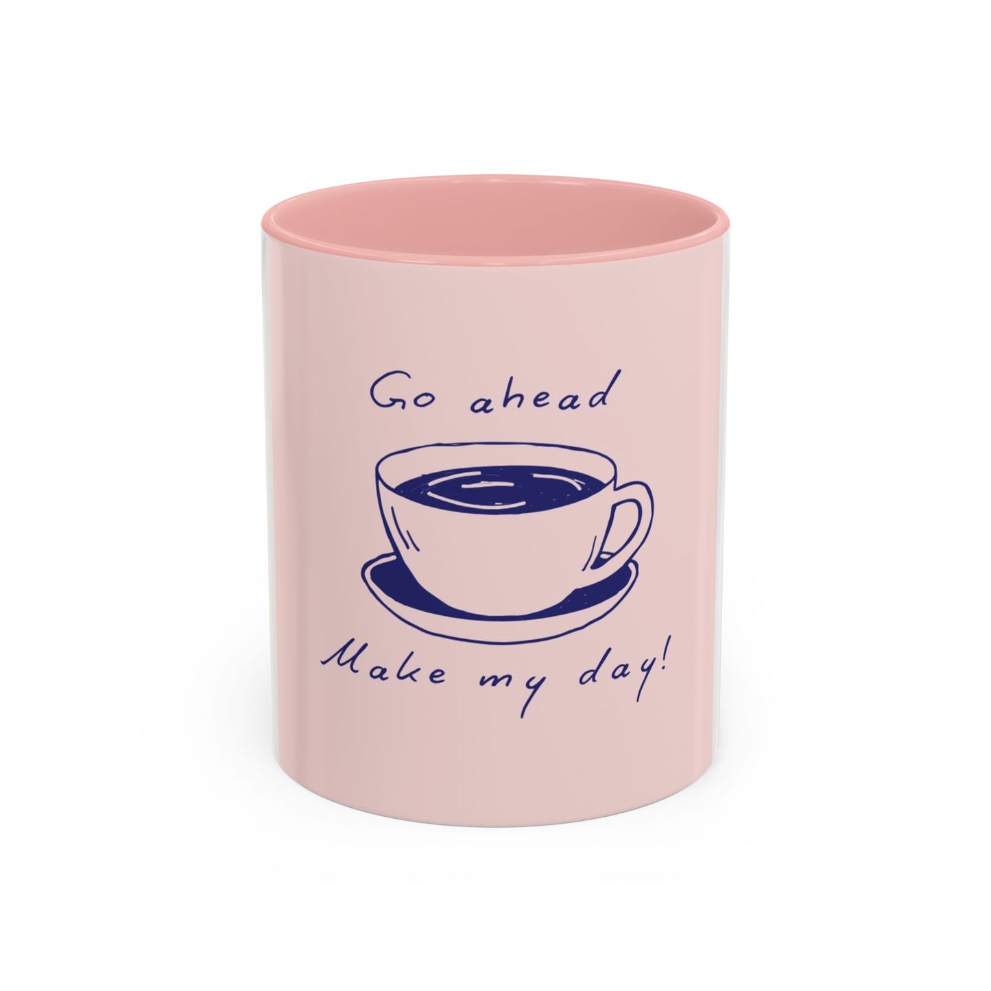 Go Ahead, Make My Day Coffee Mug — Pink Accent Ceramic Mug (11/15oz)