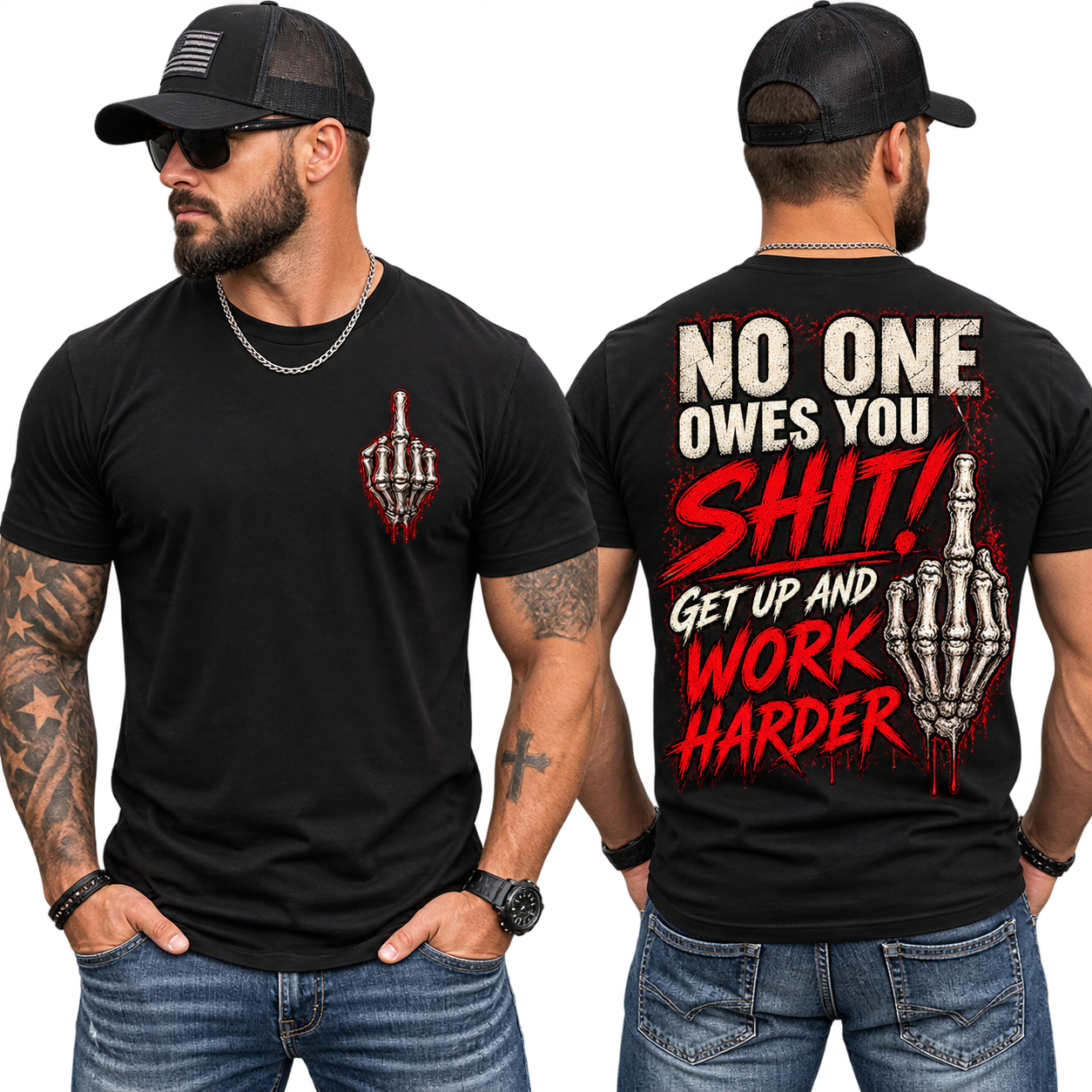 Motivational Graphic T-Shirt — "No One Owes You Shit! Get Up and Work Harder"