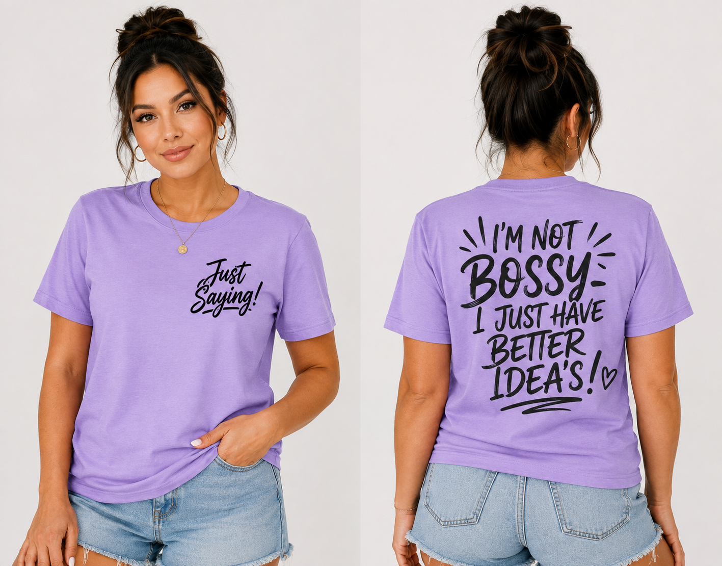 “I’m Not Bossy, I Just Have Better Ideas” Graphic Tee
