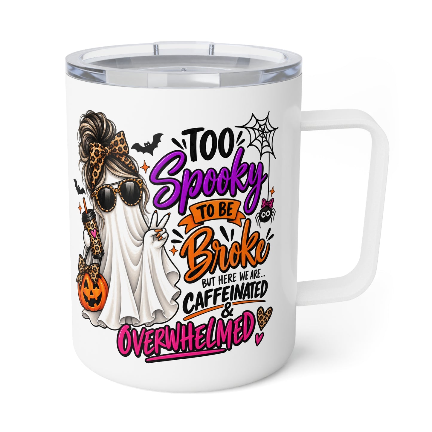 "Too Spooky to Be Broke" Insulated 10oz