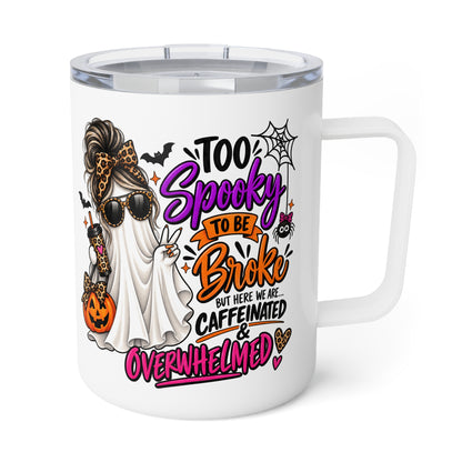 "Too Spooky to Be Broke" Insulated 10oz