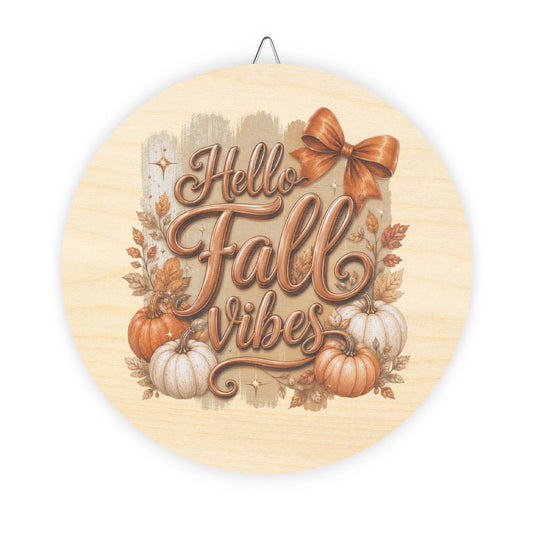 Hello Fall Vibes Round Wood Sign